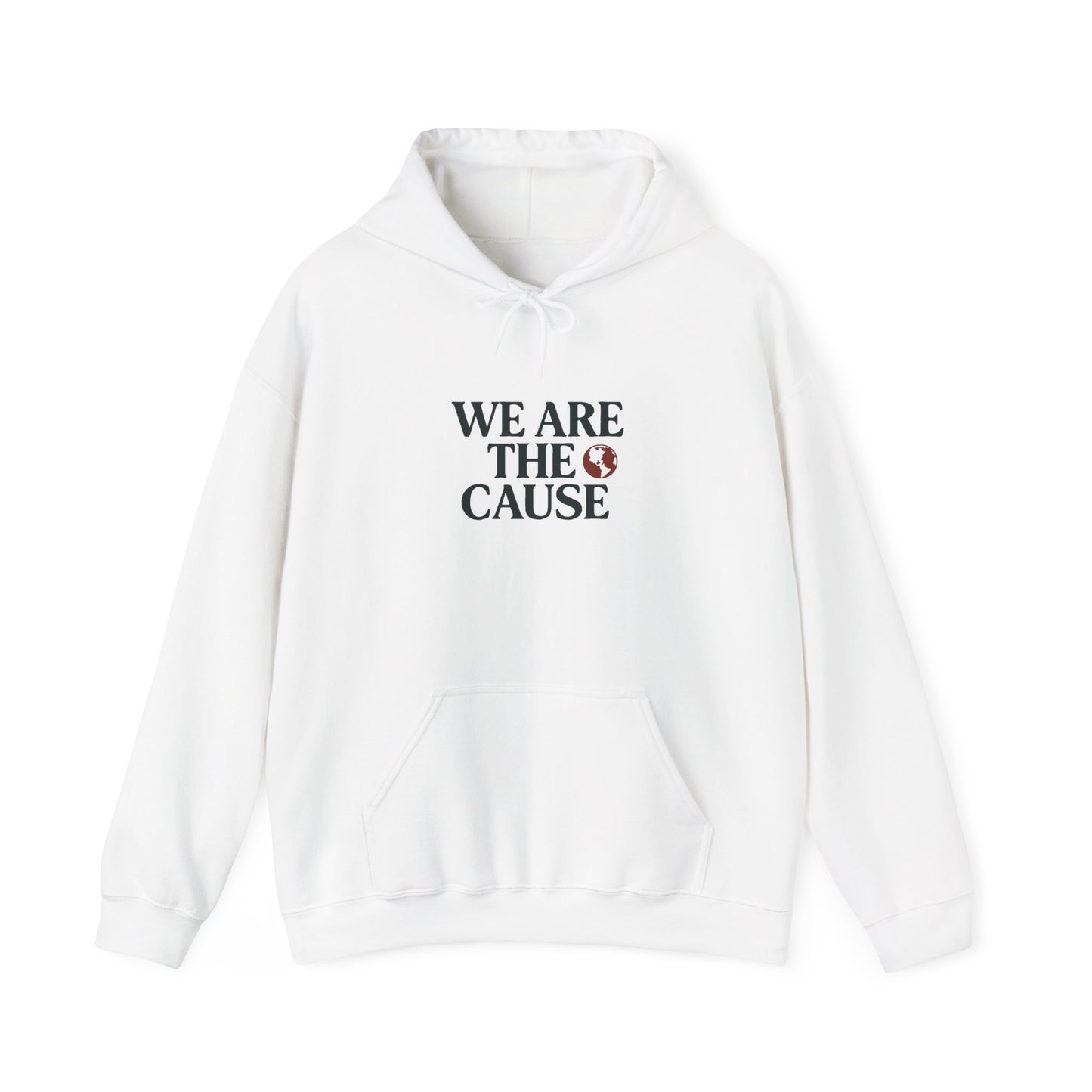Unisex Hooded Sweatshirt - “We Are The Cause” Inspirational Apparel, Personalized Gift, Cozy Fashion, Team Spirit, Charity Awareness